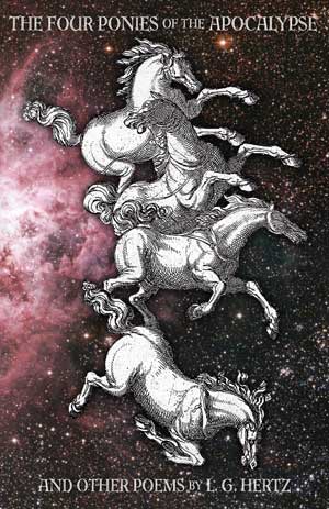 The Four Ponies of the Apocalypse by L.G. Hertz